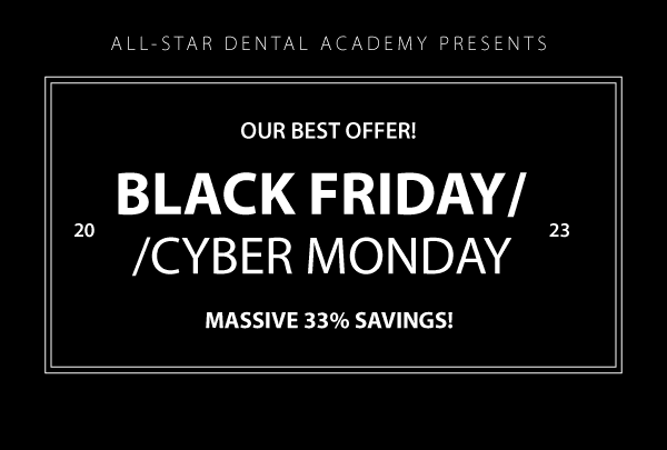Black Friday 23 1, All-Star Dental Academy