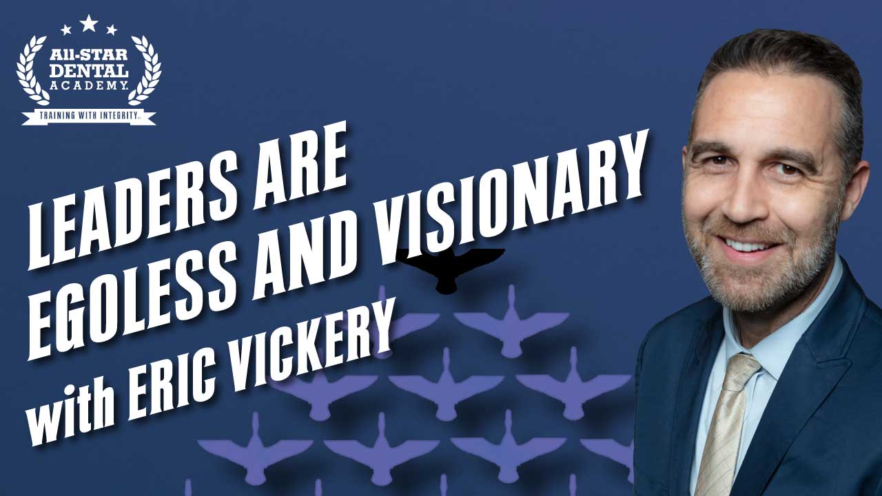 Leaders Are Egoless and Visionary